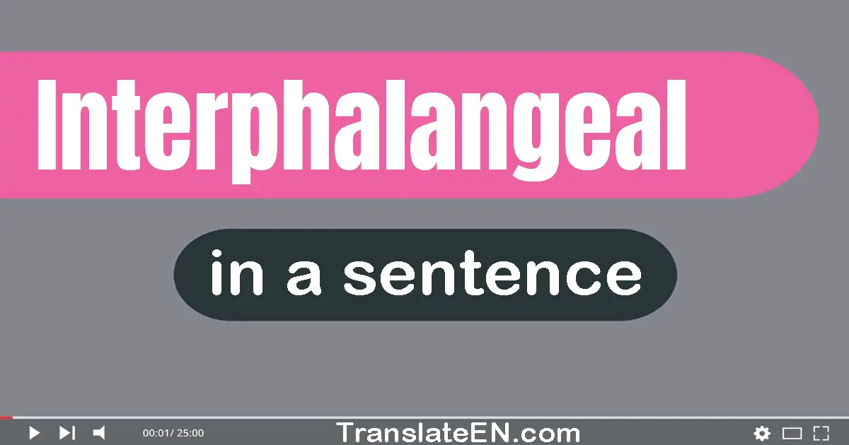 Interphalangeal in a sentence