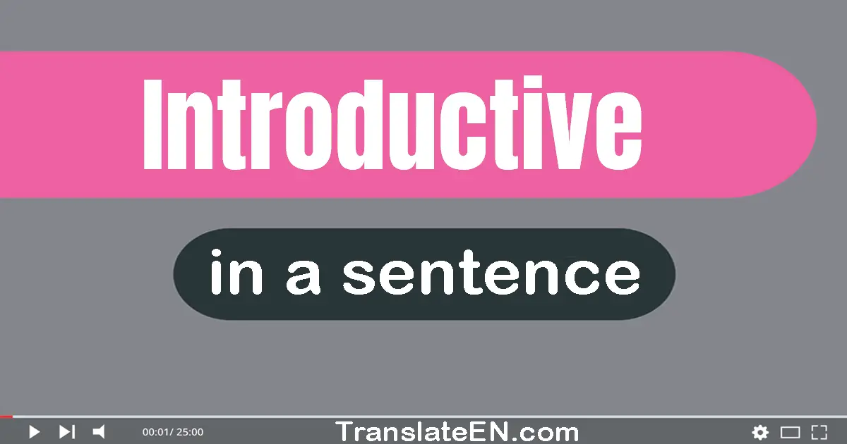 Use "introductive" in a sentence | "introductive" sentence examples