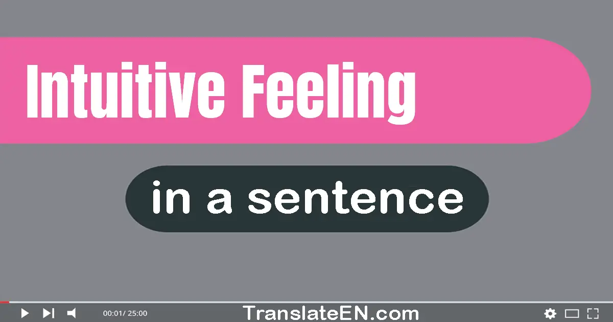 Intuitive Feeling in a sentence