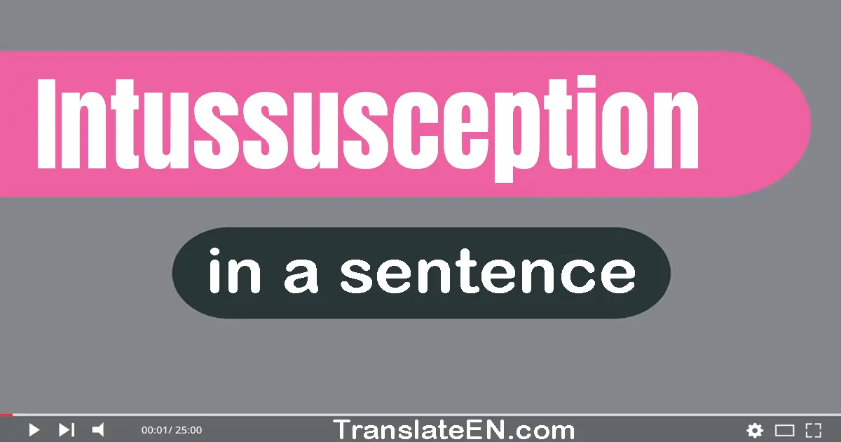 Intussusception in a sentence