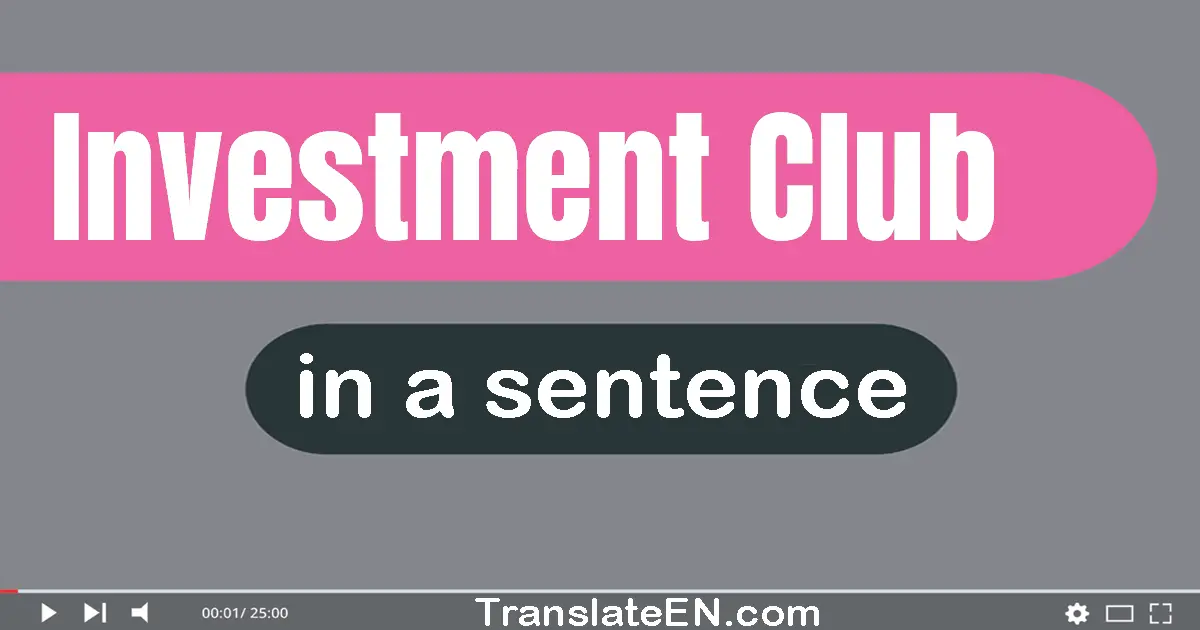 Investment Club in a sentence