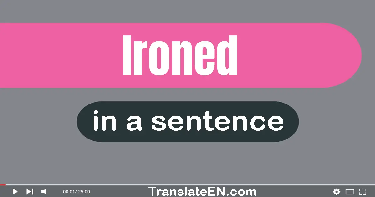 Ironed in a sentence