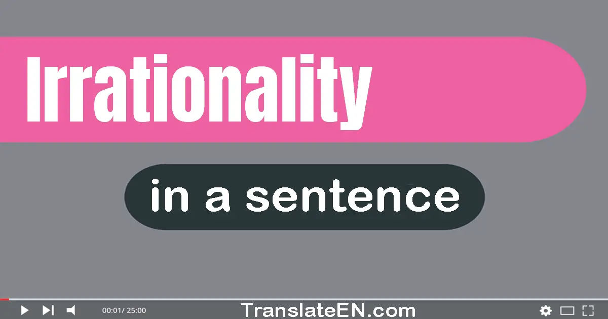 Irrationality in a sentence