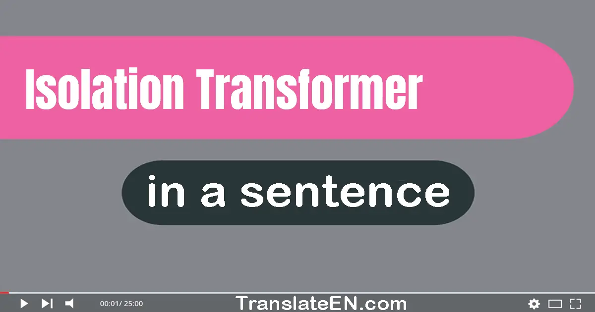 Isolation Transformer in a sentence