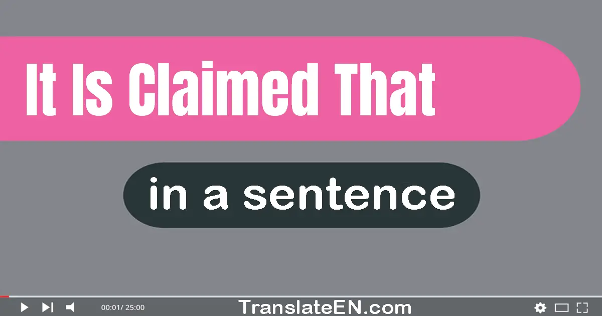 It Is Claimed That in a sentence