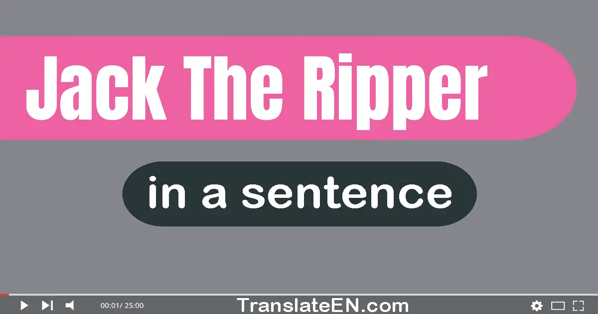 Jack The Ripper in a sentence