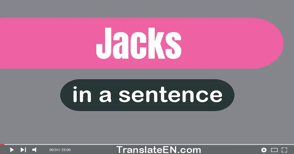 Jacks in a sentence