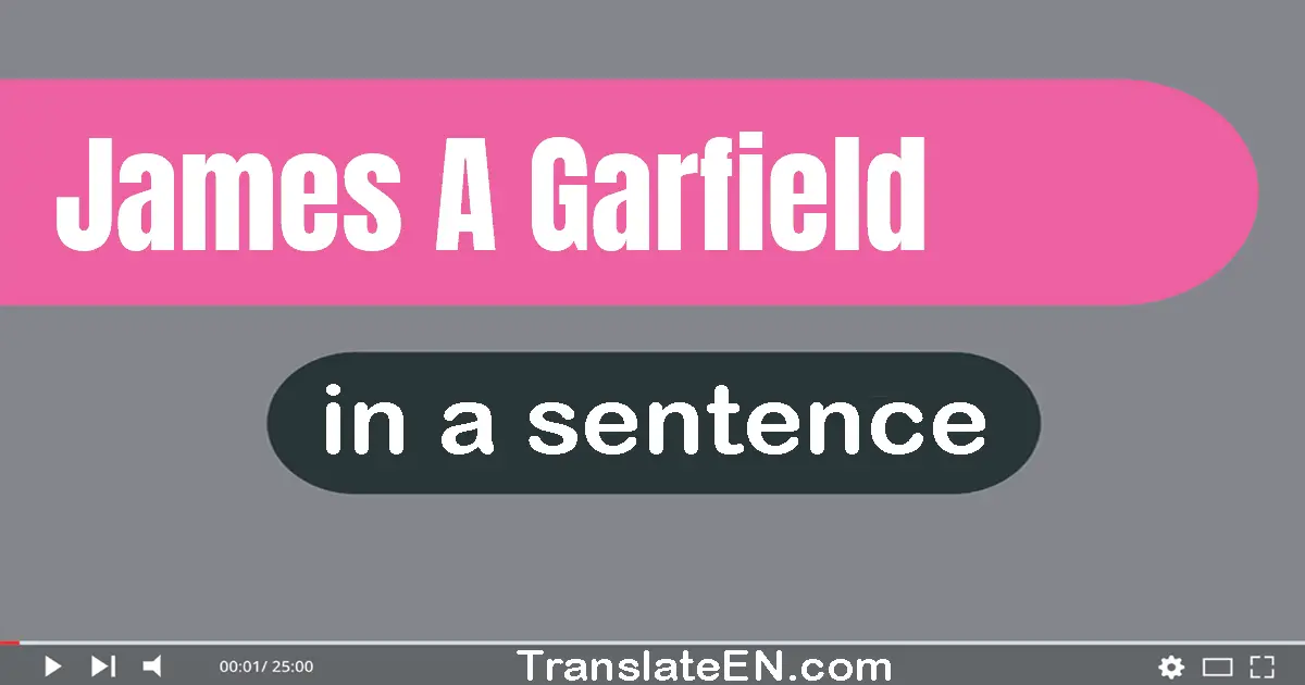 James A. Garfield in a sentence