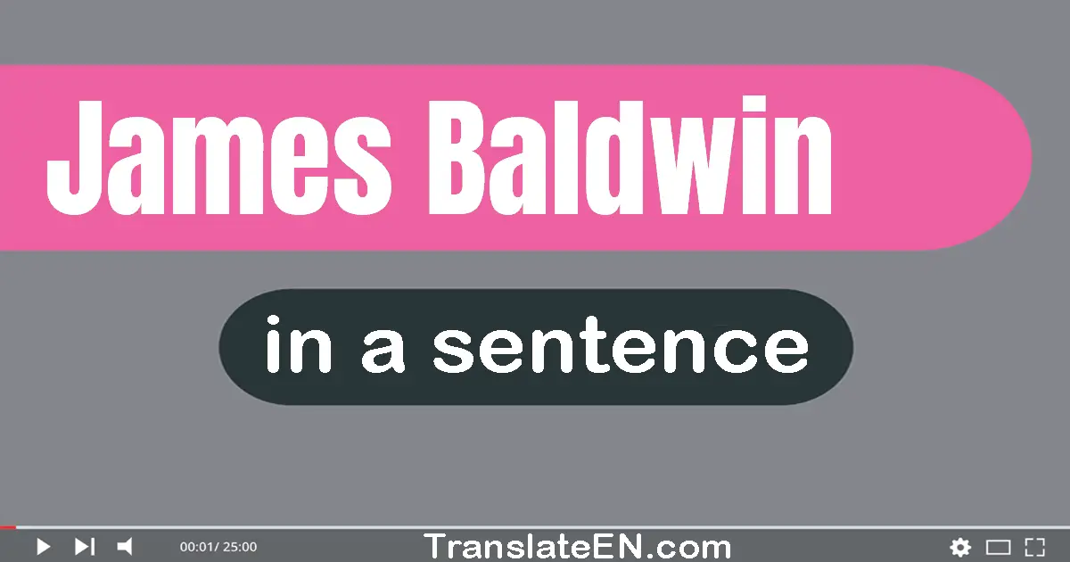 James Baldwin in a sentence