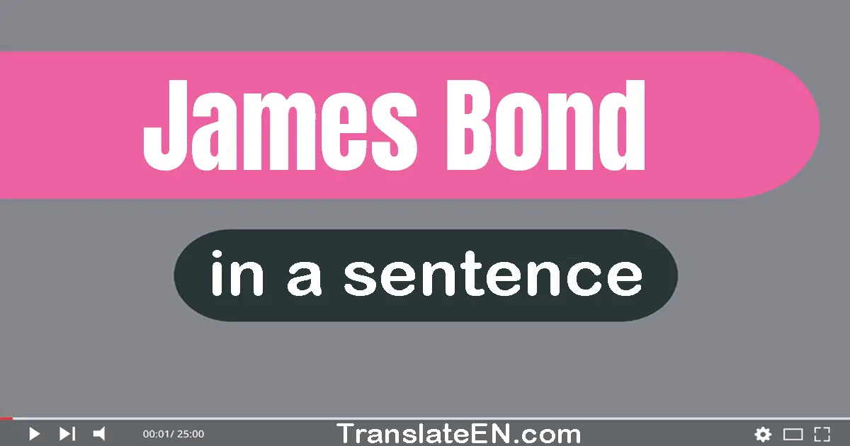 James Bond in a sentence