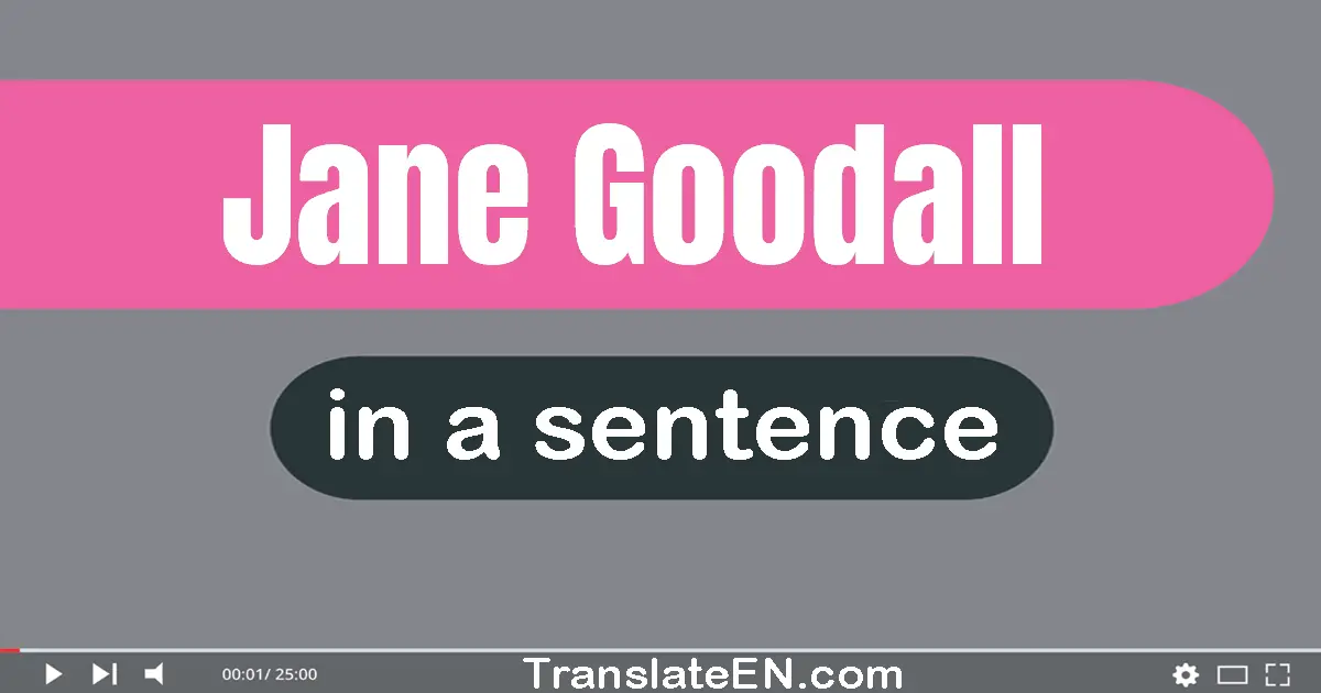 Jane Goodall in a sentence