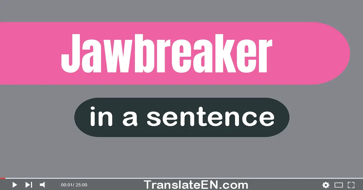 Jawbreaker in a sentence