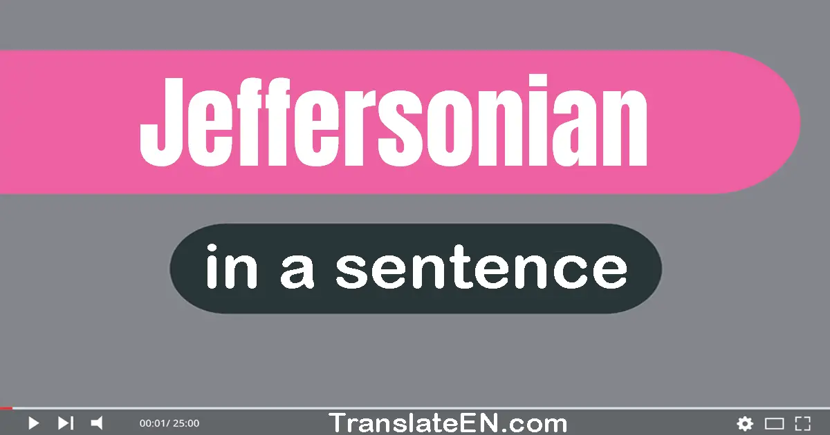 Use "jeffersonian" in a sentence | "jeffersonian" sentence examples