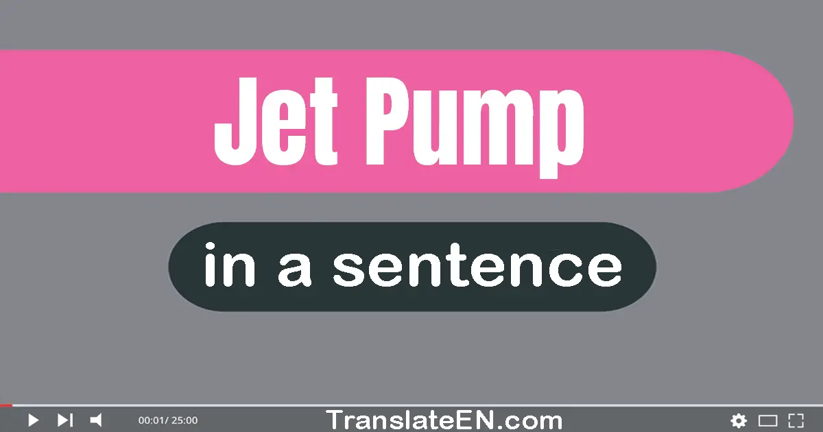 Jet Pump in a sentence