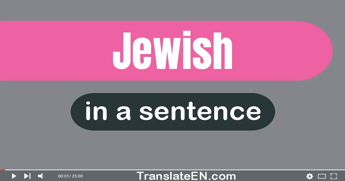 Use "Jewish" in a sentence | "Jewish" sentence examples