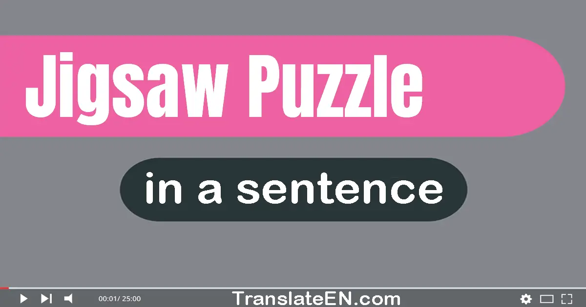 Jigsaw Puzzle in a sentence