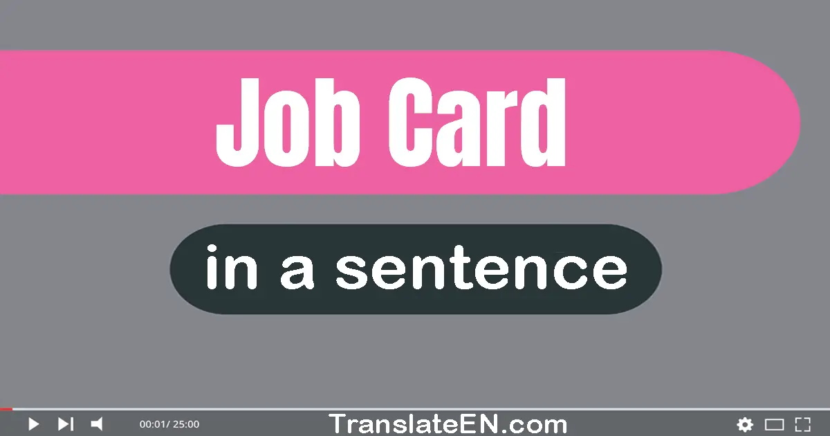 Use "job card" in a sentence | "job card" sentence examples