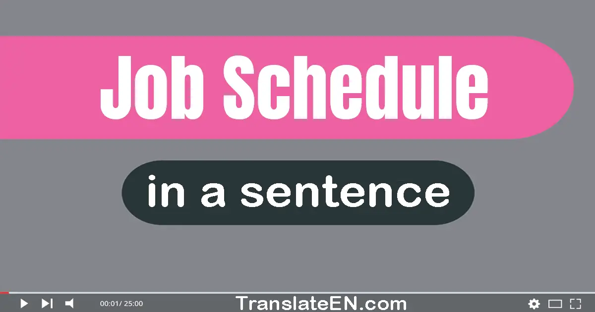 Job Schedule in a sentence