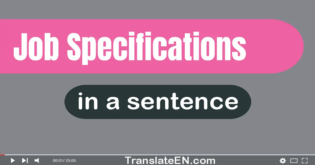 Job Specifications in a sentence