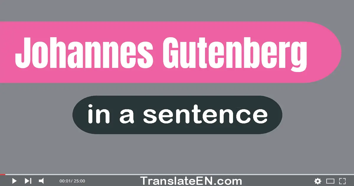 Johannes Gutenberg in a sentence