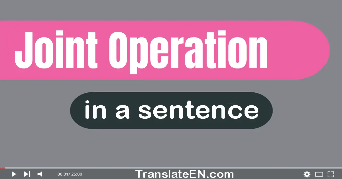 Joint Operation in a sentence