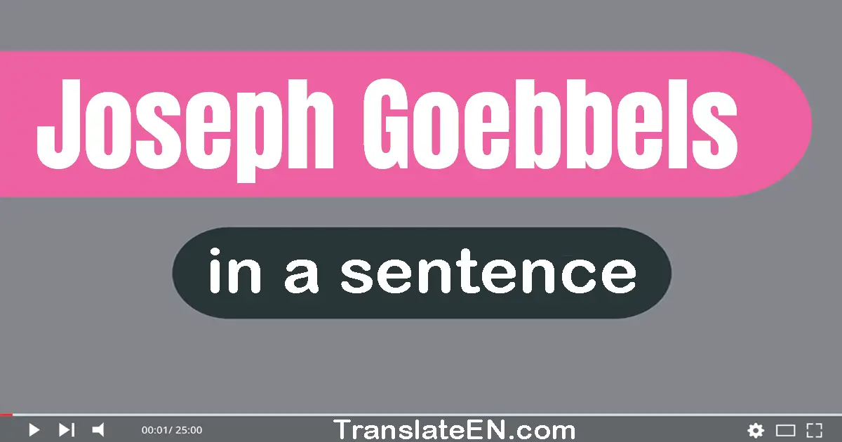 Joseph Goebbels in a sentence