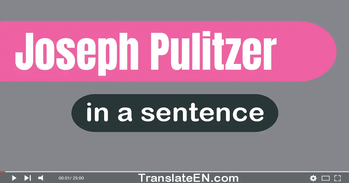 Joseph Pulitzer in a sentence