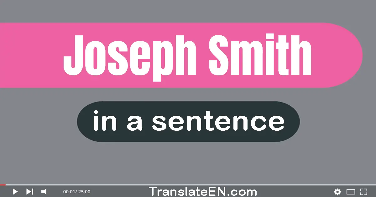 Use "joseph smith" in a sentence | "joseph smith" sentence examples