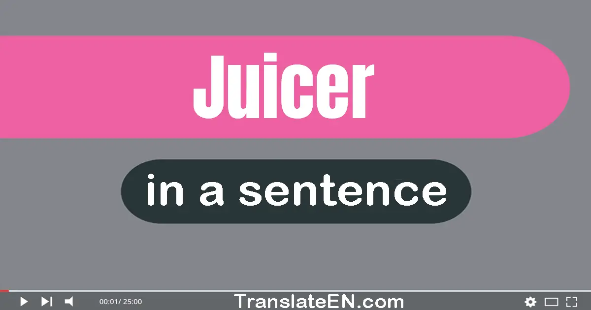 Use "juicer" in a sentence | "juicer" sentence examples