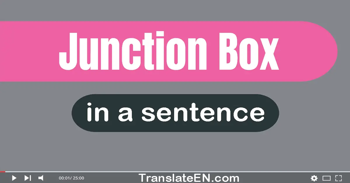 Junction Box in a sentence