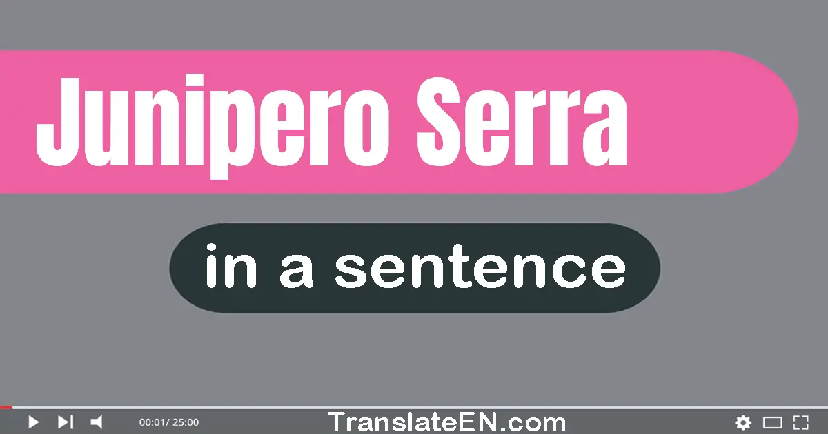 Junipero Serra in a sentence