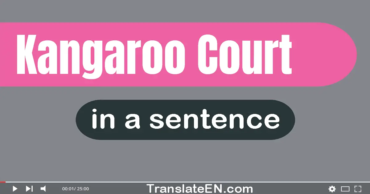 Kangaroo Court in a sentence