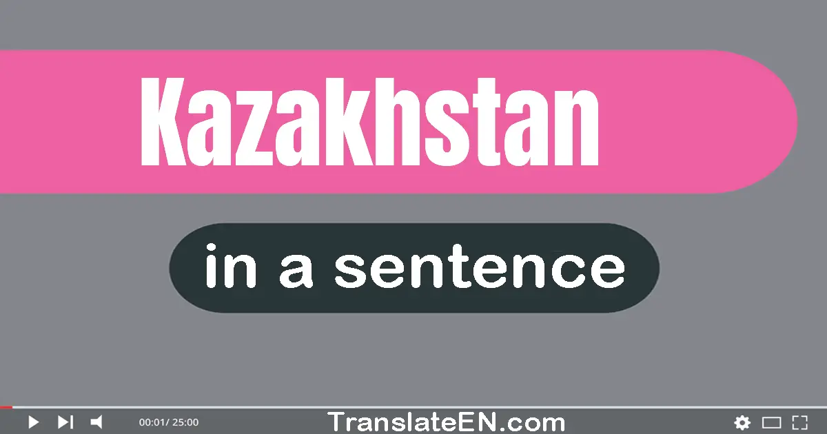 Kazakhstan in a sentence