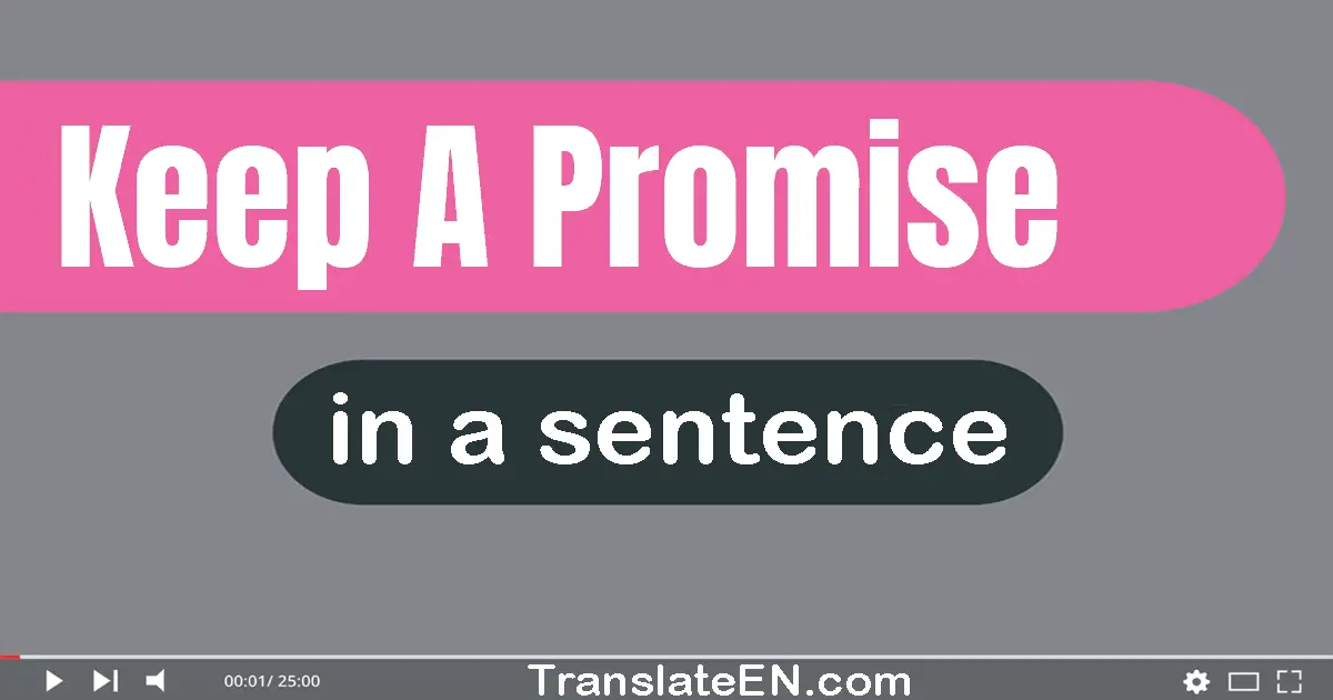 Keep A Promise in a sentence