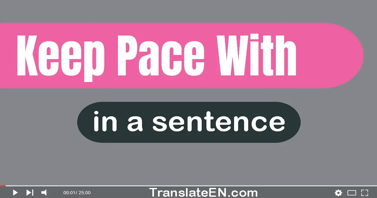 Use Keep Pace With In A Sentence