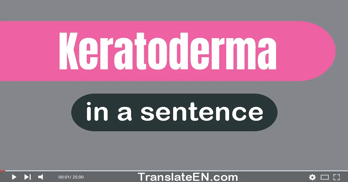 Keratoderma in a sentence