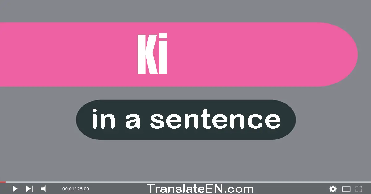 Ki in a sentence