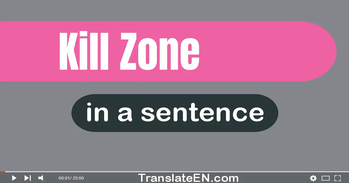 Kill Zone in a sentence