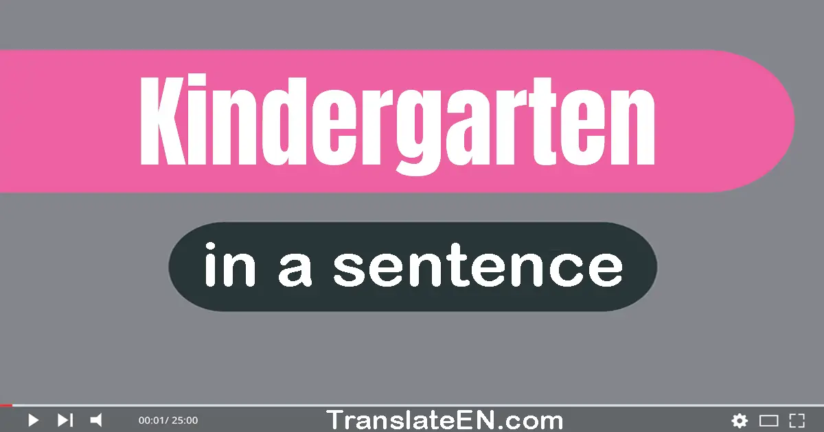 use-kindergarten-in-a-sentence
