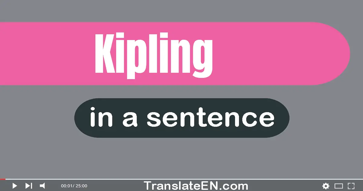 Kipling in a sentence