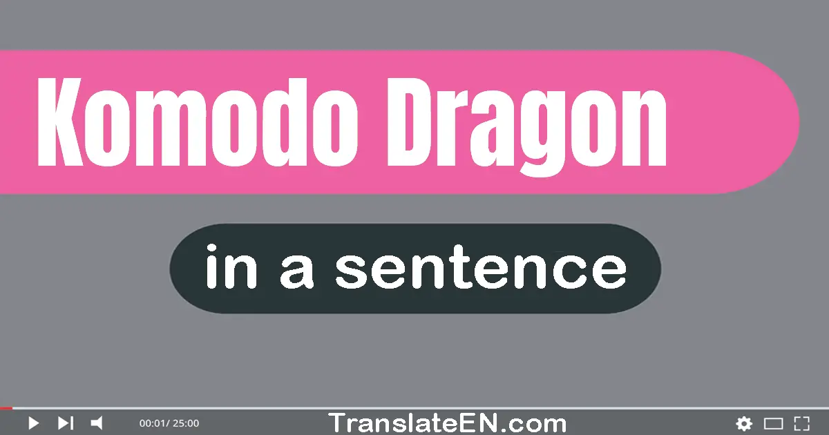 Komodo Dragon in a sentence