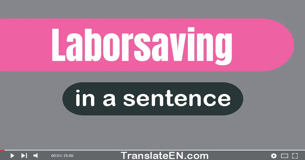 Laborsaving in a sentence