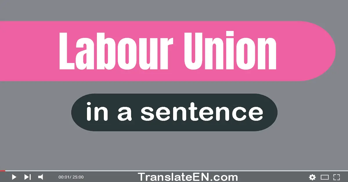 Labour Union in a sentence