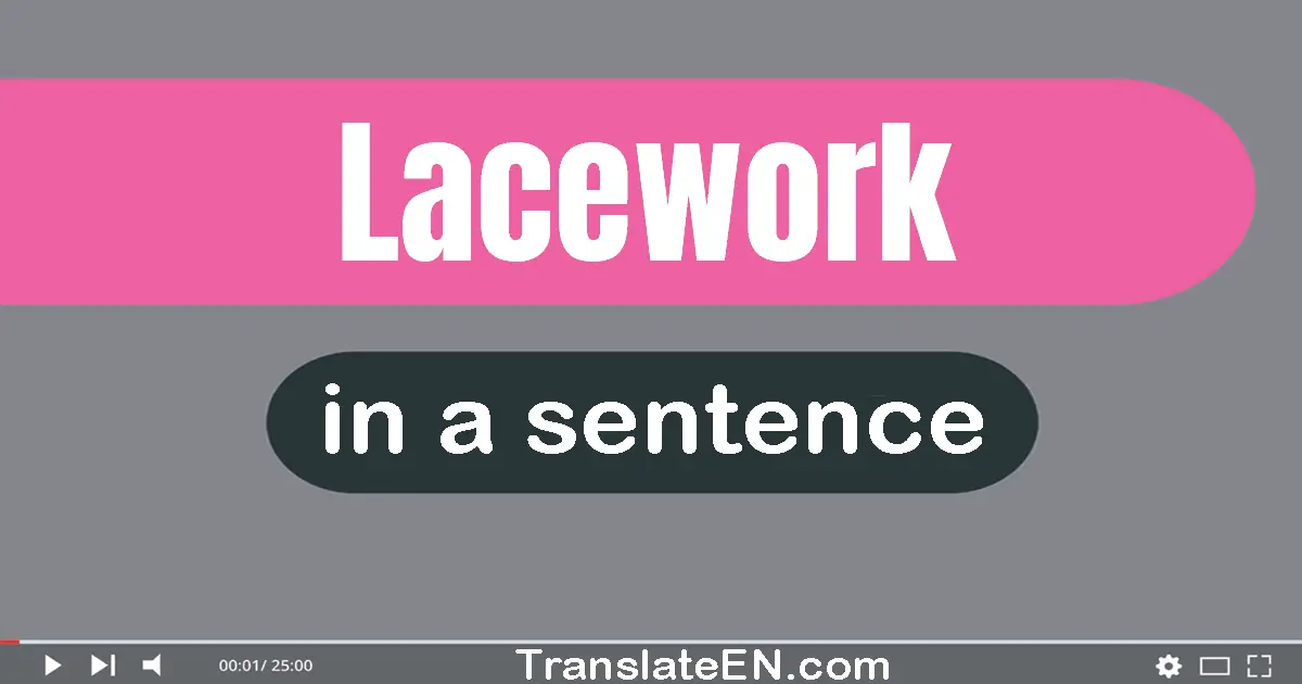 Lacework in a sentence