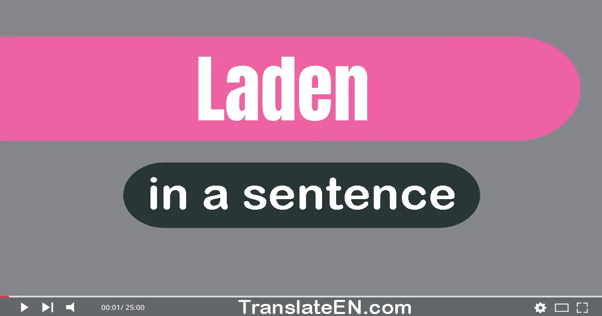 Laden in a sentence