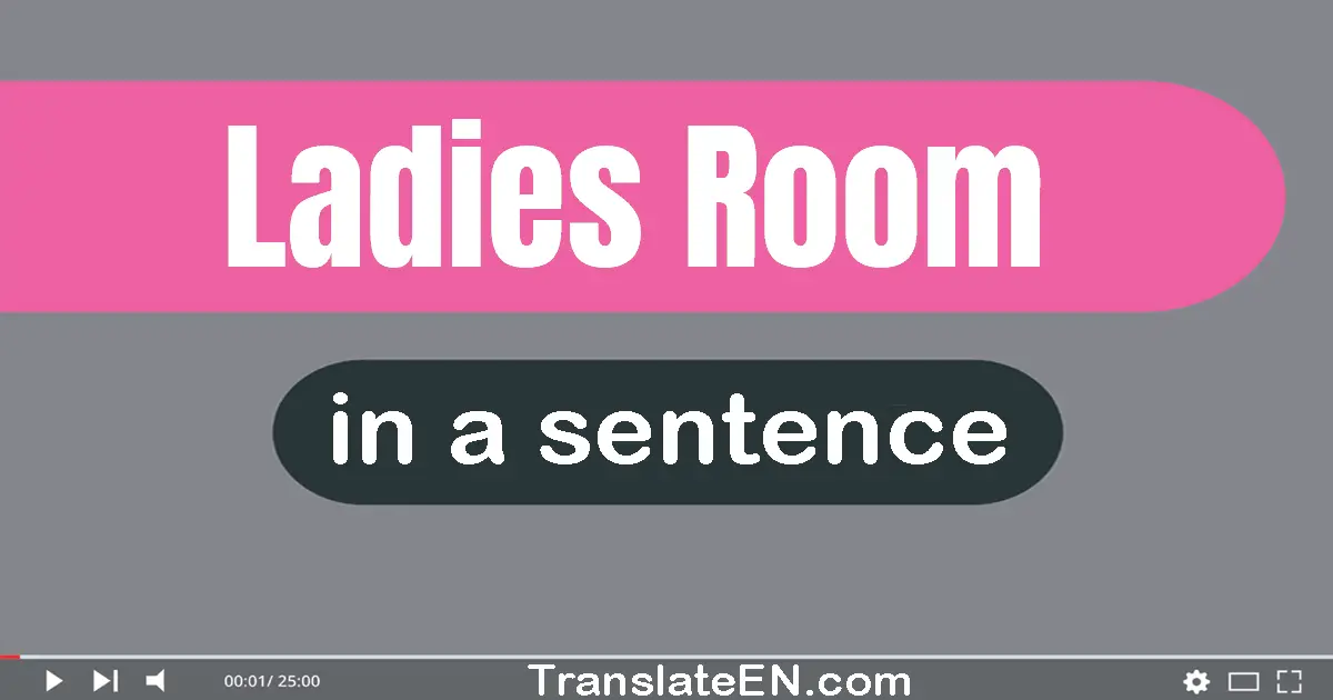 Ladies Room in a sentence