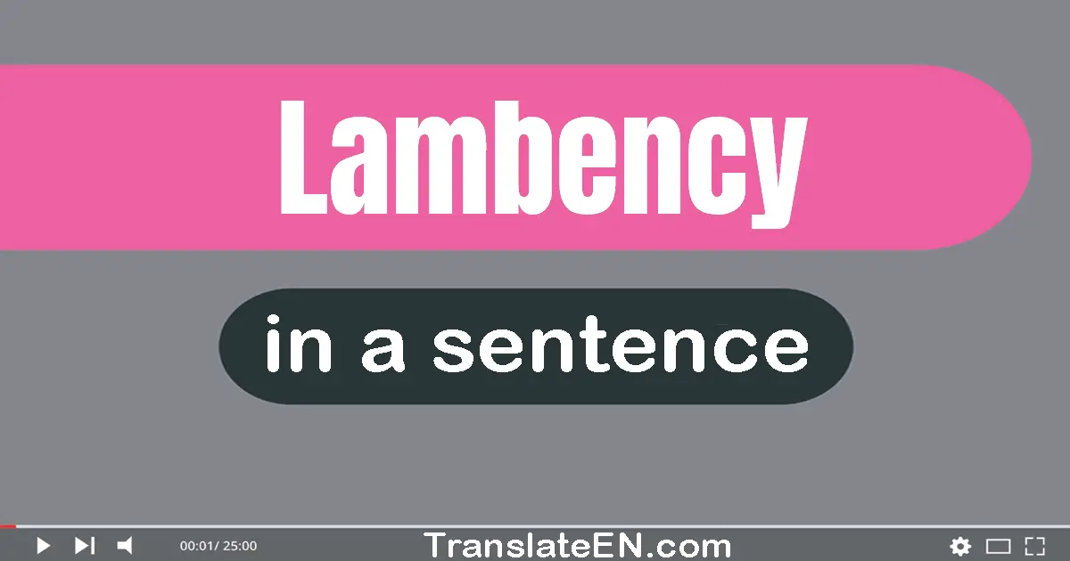 Lambency in a sentence