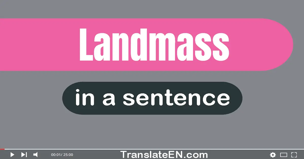 Landmass in a sentence