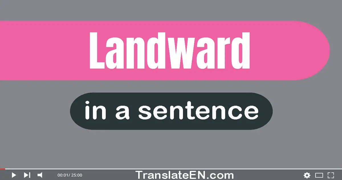 Landward in a sentence