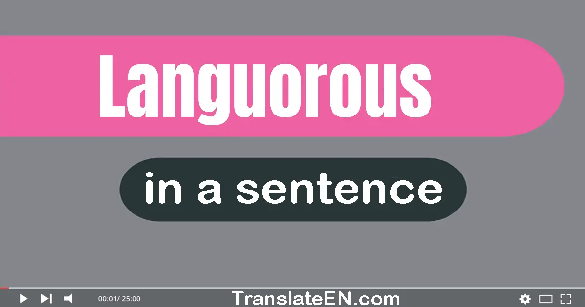 Languorous in a sentence